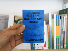 Load image into Gallery viewer, Édouard Glissant &amp; Hans Ulrich Obrist – Archipelago