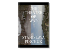 Load image into Gallery viewer, PRE-ORDER: Stanislava Pinchuk – The Theatre of War