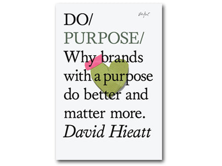 David Hieatt – Do Purpose