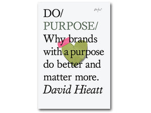 David Hieatt – Do Purpose