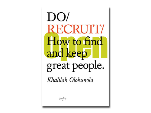 Khalilah Olokunola – Do Recruit: How to find and keep great people