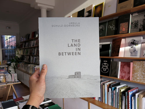 Ursula Schulz-Dornburg – The Land in Between